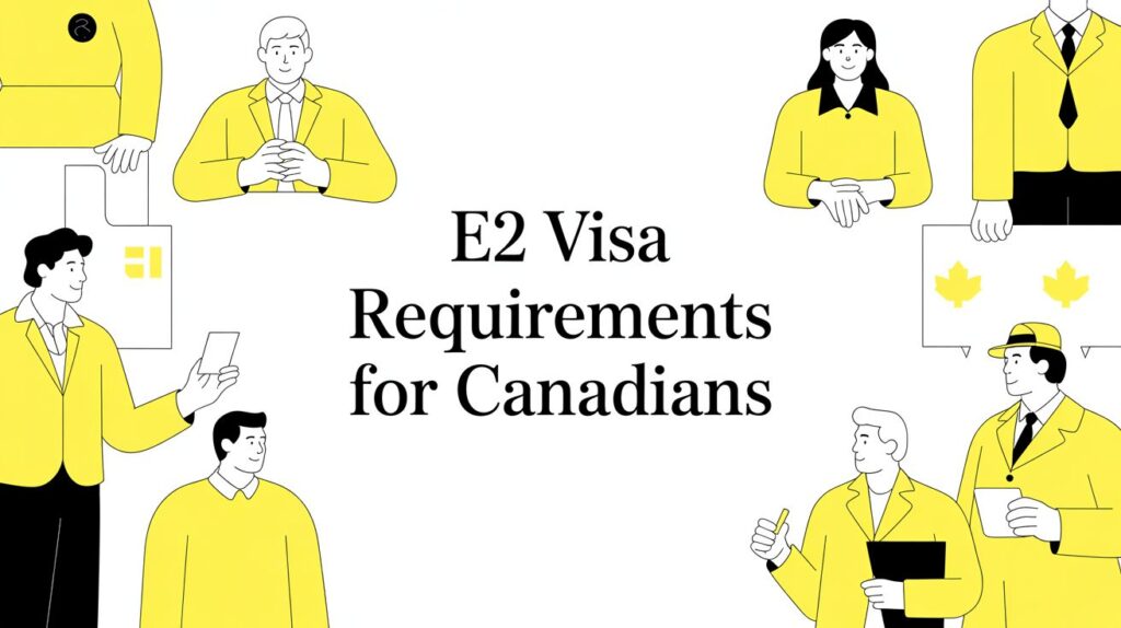 Banner illustration announcing E2 Visa Requirements for Canadians, with professionals around a central bold title.