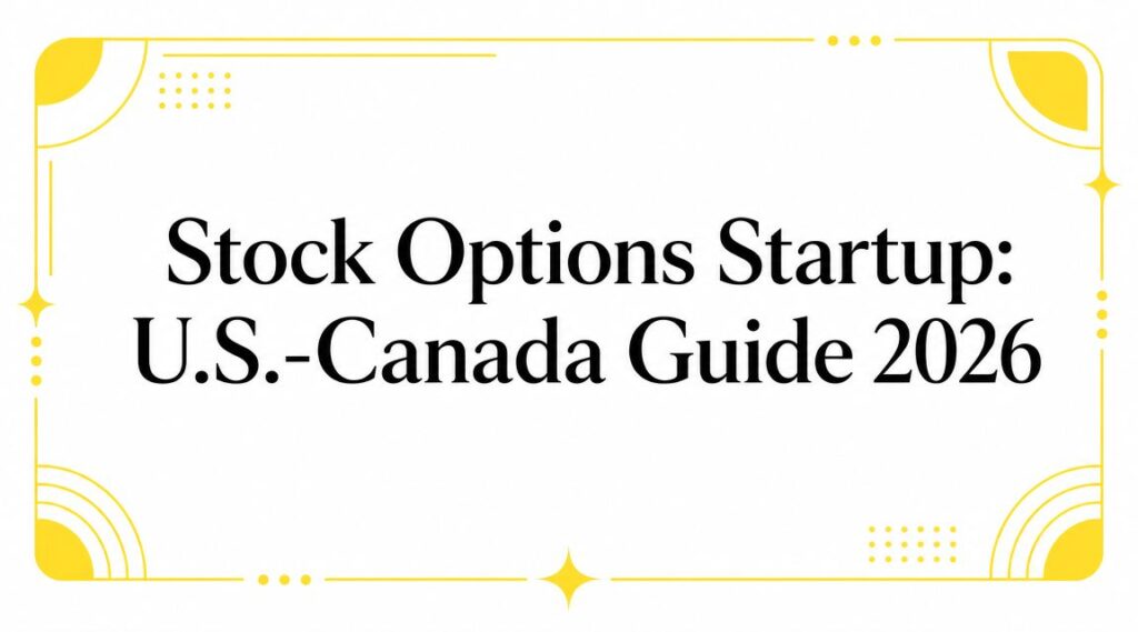 stock-options-startup-guide - Mayo Law - Mayo Law Title card: 'Stock Options Startup: U.S.-Canada Guide 2026' with a gold decorative frame.